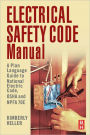 Electrical Safety Code Manual: A Plain Language Guide to National Electrical Code, OSHA and NFPA 70E