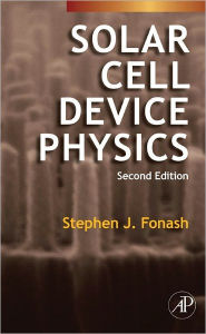 Title: Solar Cell Device Physics, Author: Stephen J. Fonash