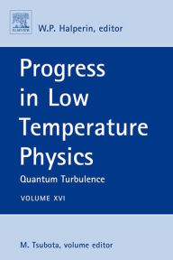 Title: Progress in Low Temperature Physics: Quantum Turbulence, Author: Elsevier Science