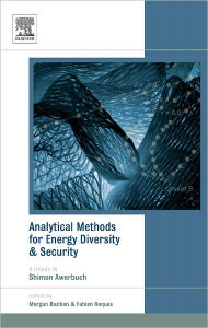 Title: Analytical Methods for Energy Diversity and Security: Portfolio Optimization in the Energy Sector: A Tribute to the work of Dr. Shimon Awerbuch, Author: Morgan Bazilian