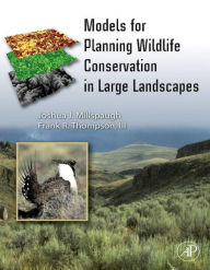 Title: Models for Planning Wildlife Conservation in Large Landscapes, Author: Joshua Millspaugh