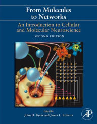 Title: From Molecules to Networks: An Introduction to Cellular and Molecular Neuroscience, Author: Ruth Heidelberger