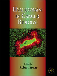 Title: Hyaluronan in Cancer Biology, Author: Robert Stern