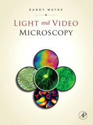 Title: Light and Video Microscopy, Author: Randy O. Wayne