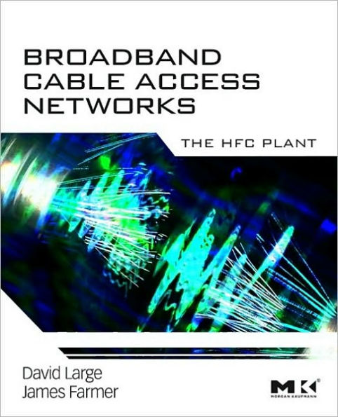 Broadband Cable Access Networks: The HFC Plant
