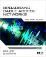 Broadband Cable Access Networks: The HFC Plant