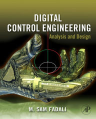 Title: Digital Control Engineering: Analysis and Design / Edition 1, Author: M. Sami Fadali