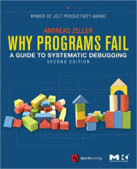 Title: Why Programs Fail: A Guide to Systematic Debugging, Author: Andreas Zeller