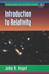 Title: Introduction to Relativity: For Physicists and Astronomers, Author: John B. Kogut