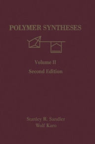 Title: Polymer Syntheses, Author: Stanley R. Sandler