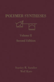 Title: Polymer Syntheses, Author: Stanley R. Sandler
