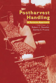 Title: Postharvest Handling: A Systems Approach, Author: Robert L. Shewfelt