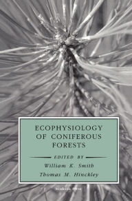 Title: Ecophysiology of Coniferous Forests, Author: William K. Smith