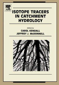 Title: Isotope Tracers in Catchment Hydrology, Author: C. Kendall