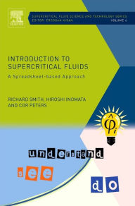 Title: Introduction to Supercritical Fluids: A Spreadsheet-based Approach, Author: Richard Smith