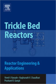 Title: Trickle Bed Reactors: Reactor Engineering and Applications, Author: Vivek V. Ranade