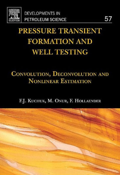 Pressure Transient Formation and Well Testing: Convolution, Deconvolution and Nonlinear Estimation