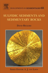 Title: Sulfidic Sediments and Sedimentary Rocks, Author: David Rickard