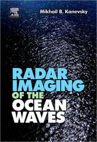 Title: Radar Imaging of the Ocean Waves, Author: Mikhail B. Kanevsky