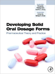 Title: Developing Solid Oral Dosage Forms: Pharmaceutical Theory and Practice, Author: Yihong Qiu PhD