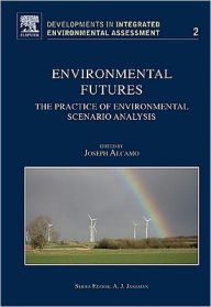 Title: Environmental Futures: The Practice of Environmental Scenario Analysis, Author: J. Alcamo