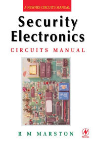 Title: Security Electronics Circuits Manual, Author: R M MARSTON