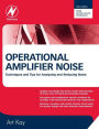 Operational Amplifier Noise: Techniques and Tips for Analyzing and Reducing Noise