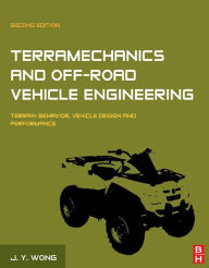 Title: Terramechanics and Off-Road Vehicle Engineering: Terrain Behaviour, Off-Road Vehicle Performance and Design, Author: J.Y. Wong