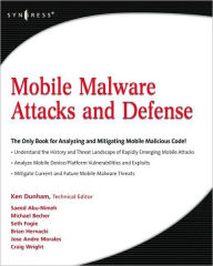 Title: Mobile Malware Attacks and Defense, Author: Ken Dunham