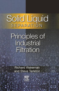 Title: Solid/ Liquid Separation: Principles of Industrial Filtration, Author: Stephen Tarleton