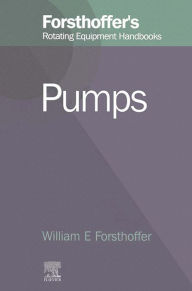 Title: 2. Forsthoffer's Rotating Equipment Handbooks: Pumps, Author: William E. Forsthoffer