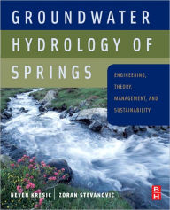 Title: Groundwater Hydrology of Springs: Engineering, Theory, Management and Sustainability, Author: Neven Kresic