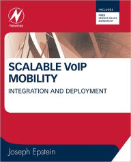 Title: Scalable VoIP Mobility: Integration and Deployment, Author: Joseph Epstein