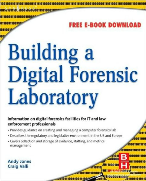 Building a Digital Forensic Laboratory: Establishing and Managing a Successful Facility