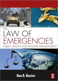 Title: The Law of Emergencies: Public Health and Disaster Management, Author: Nan D. Hunter