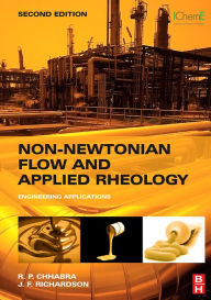 Title: Non-Newtonian Flow and Applied Rheology: Engineering Applications, Author: R. P. Chhabra