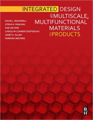 Title: Integrated Design of Multiscale, Multifunctional Materials and Products, Author: David L. McDowell