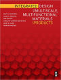 Integrated Design of Multiscale, Multifunctional Materials and Products