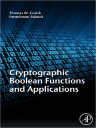Title: Cryptographic Boolean Functions and Applications, Author: Thomas W. Cusick