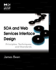 Title: SOA and Web Services Interface Design: Principles, Techniques, and Standards, Author: James Bean