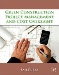 Title: Green Construction Project Management and Cost Oversight, Author: Sam Kubba
