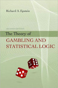 Title: The Theory of Gambling and Statistical Logic, Author: Richard A. Epstein