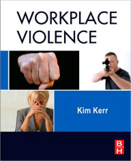 Title: Workplace Violence: Planning for Prevention and Response, Author: Kim Kerr CPP