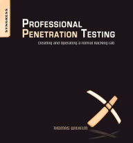 Title: Professional Penetration Testing: Volume 1: Creating and Learning in a Hacking Lab, Author: Thomas Wilhelm MSc