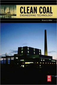 Title: Clean Coal Engineering Technology, Author: Bruce G. Miller