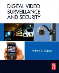 Title: Digital Video Surveillance and Security, Author: Anthony C. Caputo