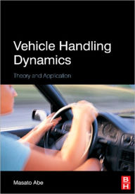 Title: Vehicle Handling Dynamics: Theory and Application, Author: Masato Abe