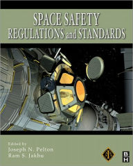 Title: Space Safety Regulations and Standards, Author: Joseph N. Pelton