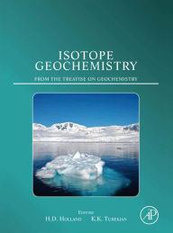 Title: Isotope Geochemistry: A derivative of the Treatise on Geochemistry, Author: Heinrich D Holland