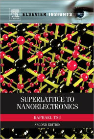 Title: Superlattice to Nanoelectronics, Author: Raphael Tsu